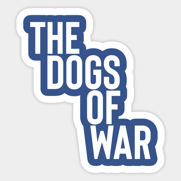 The Dogs of war Sticker by Sloop